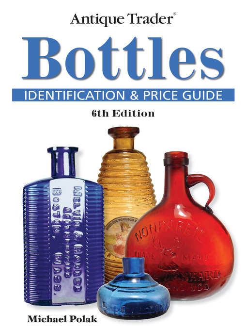 Title details for Antique Trader Bottles Identification and Price Guide by Michael Polak - Available